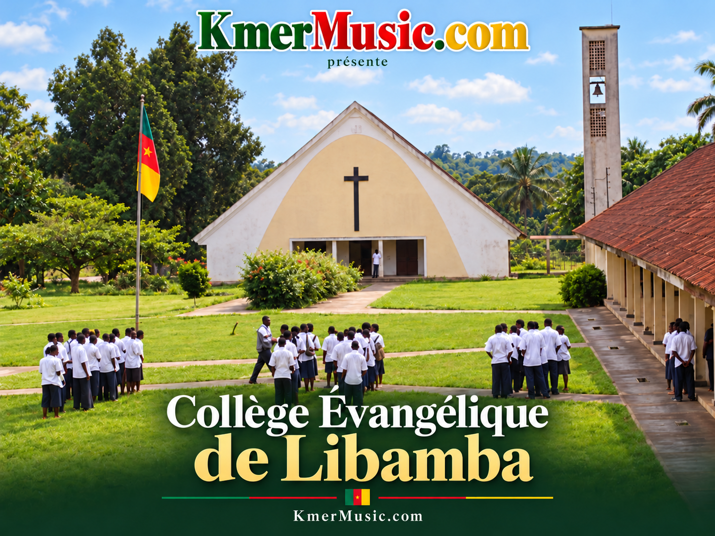 Collège Évangélique de Libamba campus and students, with KmerMusic.com branding in Cameroon colors.